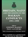 Britain, NATO and the Lessons of the Balkan Conflicts, 1991 -1999